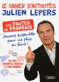 Julien Lepers - Le cahier d'activités Julien Lepers - Les fautes de français.
