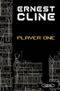Ernest Cline - Player One.