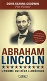 Doris Kearns Goodwin - Abraham Lincoln - L'Homme qui rêva l'Amérique.