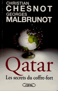 Christian Chesnot et Georges Malbrunot - Qatar - Les secrets du coffre-fort.