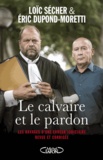 Eric Dupond-Moretti et Loïc Sécher - Le calvaire et le pardon.