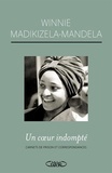 Winnie Madikizela-Mandela - Un coeur indompté - Carnets de prison et correspondances.