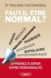Roland Coutanceau - Faut-il être normal ? - Apprenez à gérer votre personnalité.