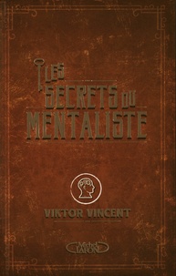 Viktor Vincent - Les secrets du mentaliste.