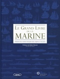 Emmanuel Boulard et Alain Popieul - Le grand livre de la Marine - Histoire de la marine française des origines à nos jours.