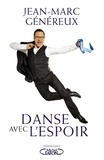 Jean-Marc Généreux - Danse avec l'espoir.