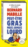 Bernard Mabille - Peut-être gras mais jamais lourd.