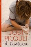 Jodi Picoult - A l'intérieur.