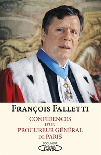 François Falletti - Confidences d'un procureur général de Paris - CONFIDENCES D'UN PROCUREUR GENERAL.. [NUM.