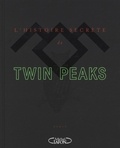 Mark Frost - L'histoire secrète de Twin Peaks.