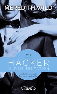 Meredith Wild - Hacker Tome 5 : Ultime tentation.