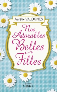 Aurélie Valognes - Nos adorables belles-filles.