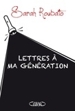 Sarah Roubato - Lettres à ma génération - LETTRES A MA GENERATION [NUM].