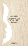 Kidi Bebey - Mon royaume pour une guitare - MON ROYAUME POUR UNE GUITARE [NUM].