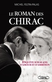 Michel Feltin-Palas - Le roman des Chirac - Enquête sur soixante ans d'amour et d'ambition.