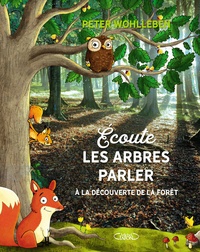 Peter Wohlleben - Ecoute les arbres parler - A la découverte de la forêt.