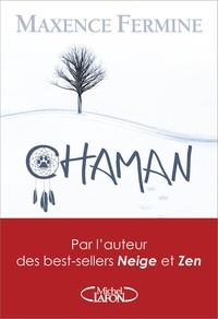 Maxence Fermine - Chaman.