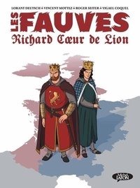 Lorànt Deutsch et Vincent Mottez - Les fauves Tome 1 : Richard coeur de Lion.