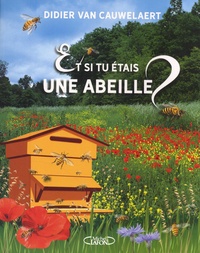 Didier Van Cauwelaert - Et si tu étais une abeille ?.