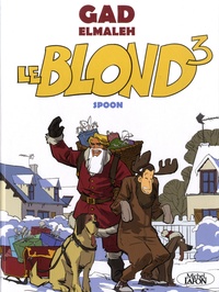 Gad Elmaleh et  Spoon - Le Blond Tome 3 : .