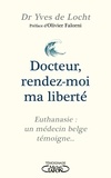 Yves de Locht et Olivier Falorni - Docteur, rendez-moi ma liberté.