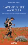 Sarah Marquis - L'aventurière des sables - 14 000 kilomètres à pied à travers les déserts australiens.