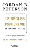 Jordan B. Peterson - 12 règles pour une vie - Un antidote au chaos.