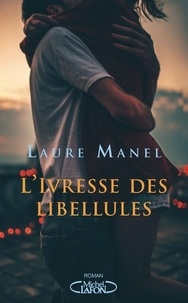 Laure Manel - L'ivresse des libellules.