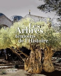 Richard Melloul et Cyril Drouhet - Les arbres, témoins de l'histoire.
