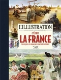  L'Illustration - C'était la France telle que les français l'ont découverte.