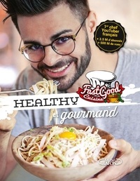 Charles Gilles-Compagnon - Healthy & gourmand - FastGood Cuisine.