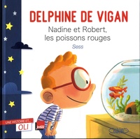 Delphine de Vigan - Nadine et Robert, les poissons rouges.
