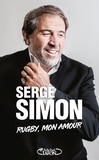 Serge Simon - Rugby, mon amour.