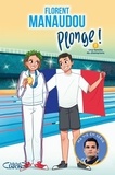 Florent Manaudou - Plonge ! Tome 2 : Une famille de champions.