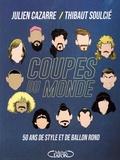 Julien Cazarre et Thibaut Soulcié - Coupes du monde - 50 ans de style et de ballon rond.
