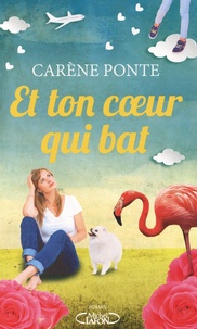 Carène Ponte - Et ton coeur qui bat....