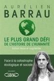 Aurélien Barrau - Le plus grand défi de l'histoire de l'humanité - Face à la catastrophe écologique et sociale.