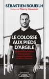 Sébastien Boueilh - Le colosse aux pieds d'argile - COLOSSE AUX PIEDS D'ARGILE -LE [NUM].