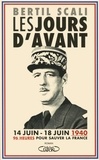 Bertil Scali - Les jours d'avant - 14 juin - 18 juin 1940, 96 heures pour sauver la France.
