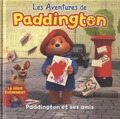 Lauren Holowaty - Les aventures de Paddington  : Paddington et ses amis.