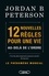 Jordan B. Peterson - 12 nouvelles règles pour une vie au-delà de l'ordre.