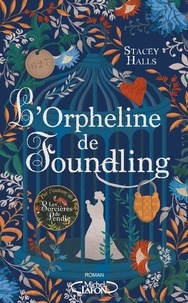 Stacey Halls - L'orpheline de Foundling.
