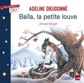 Adeline Dieudonné et Arnold Hovart - Baïla la petite louve.