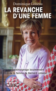 Dominique Loiseau - La revanche d'une femme.