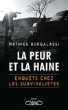 Mathieu Burgalassi - La peur et la haine - En immersion chez les survivalistes.