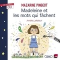 Mazarine Pingeot et Amélie Laffaiteur - Madeleine et les mots qui fâchent.