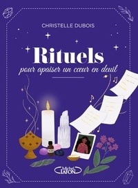 Christelle Dubois - Rituels pour apaiser un coeur en deuil.