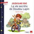 Julien Blanc-Gras - La vie secrète de Doudou lapin.