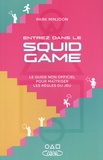Minjoon Park - Entrez dans le Squid Game - Le guide non officiel pour maîtriser les règles du jeu.
