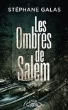 Stéphane Galas - Les Ombres de Salem.